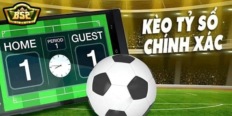 Kèo tỷ số là hình thức đặt cược siêu hấp dẫn